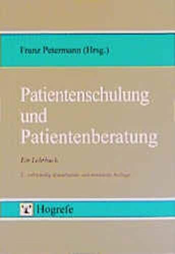 Stock image for Patientenschulung und Patientenberatung.Ein Lehrbuch. 2., vollstndig berarbeitete und erweiterte Auflage. for sale by Versandantiquariat Aigner