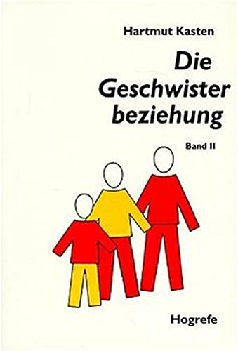 Die Geschwisterbeziehung, Bd.2, Spezielle Geschwisterbeziehungen - Kasten, Hartmut