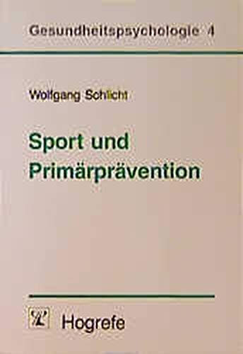 9783801706722: Sport und Primärprävention (Reihe Gesundheitspsychologie) (German Edition)