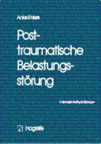 Posttraumatische Belastungsstörungen - Anke Ehlers