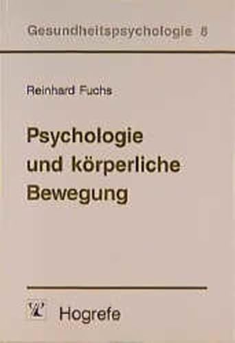 Beispielbild fr Psychologie und krperliche Bewegung: Grundlagen fr theoriegeleitete Interventionen zum Verkauf von medimops