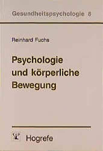 9783801708764: Psychologie und krperliche Bewegung: Grundlagen fr theoriegeleitete Interventionen