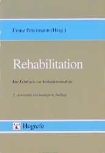 Rehabilitation. Ein Lehrbuch zur Verhaltensmedizin. (9783801709143) by Petermann, Franz