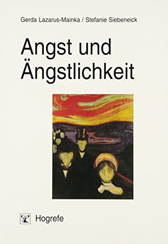 Angst und Ängstlichkeit - Gerda Lazarus-Mainka