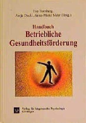 Stock image for Handbuch Betriebliche Gesundheitsfrderung: Arbeits- und organisationspsychologische Methoden und Konzepte for sale by medimops