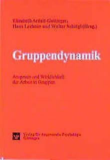 Gruppendynamik. Anspruch und Wirklichkeit der Arbeit in Gruppen. (9783801710934) by Ardelt-Gattinger, Elisabeth; Lechner, Hans; SchlÃ¶gl, Walter