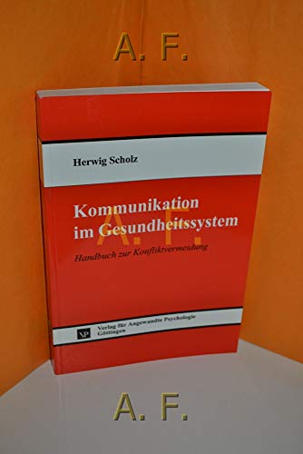Stock image for Kommunikation im Gesundheitssystem: Handbuch zur Konfliktvermeidung (Organisation und Medizin) for sale by Buchmarie