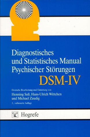 Beispielbild fr Diagnostisches und Statistisches Manual Psychischer Strungen DSM-IV. bersetzt nach der vierten Auflage des Diagnostic and Statistical Manual of Mental Disorders der American Psychiatric Association zum Verkauf von Bernhard Kiewel Rare Books