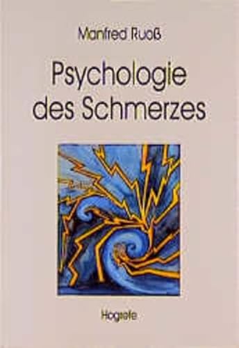 Psychologie des Schmerzes. Chronische Schmerzen in kognitionspsychologischer Perspektive. - Ruoß, Manfred