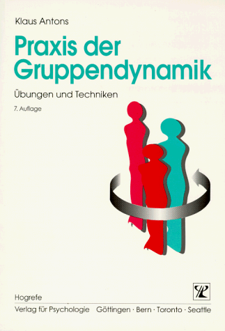 Praxis der Gruppendynamik. Ãœbungen und Techniken (9783801711900) by Unknown Author