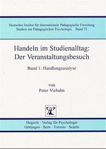 Handeln im Studienalltag: Der Veranstaltungsbesuch (Studien zur paÌˆdagogischen Psychologie) (German Edition) (9783801712662) by Viebahn, Peter