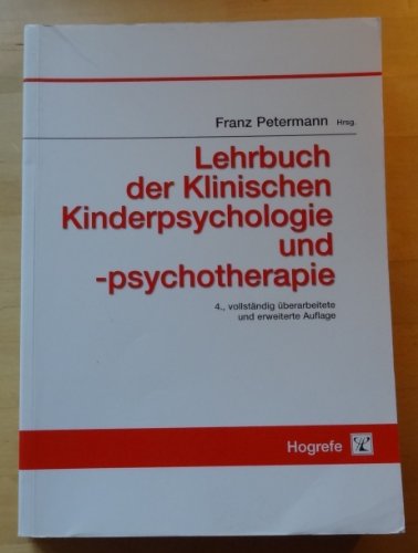 Lehrbuch der Klinischen Kinderpsychologie und -psychotherapie. (9783801712822) by Petermann, Franz