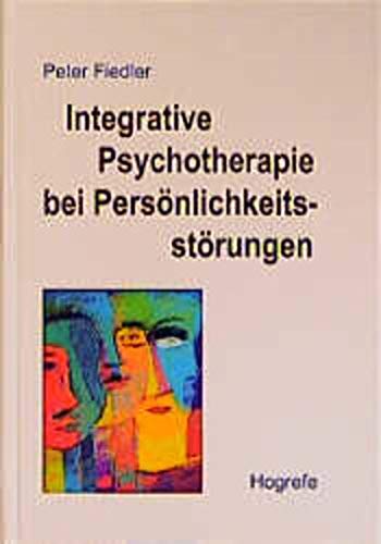 Beispielbild fr Integrative Psychotherapie bei Persnlichkeitsstrungen zum Verkauf von Kalligramm