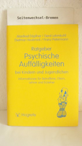 Beispielbild fr Ratgeber Psychische Aufflligkeiten bei Kindern und Jugendlichen. Informationen fr Betroffene, Eltern, Lehrer und Erzieher zum Verkauf von medimops