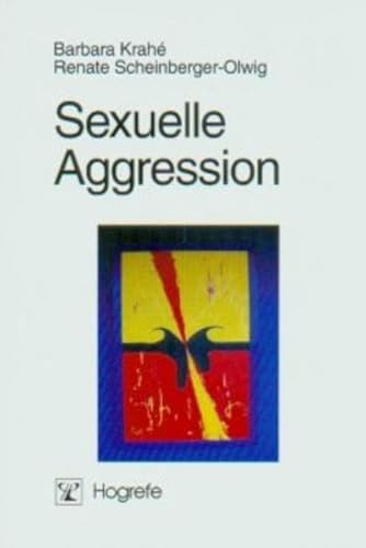 Sexuelle Aggression: Verbreitungsgrad und Risikofaktoren bei Jugendlichen und jungen Erwachsenen - Barbara Krahe