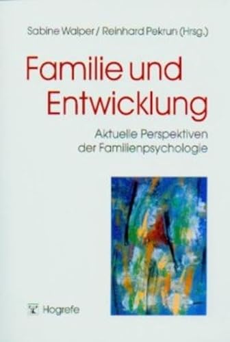 Stock image for Familie und Entwicklung: Aktuelle Perspektiven der Familienpsychologie for sale by medimops