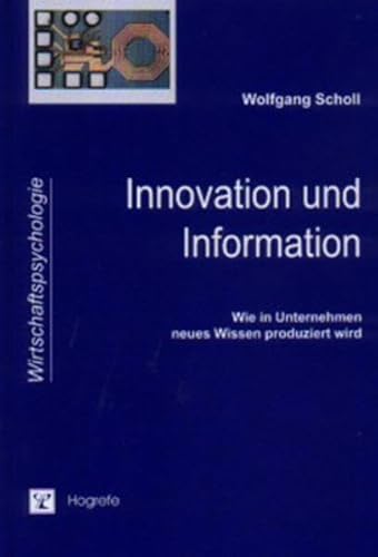 Beispielbild fr Innovation und Information: Wie in Unternehmen neues Wissen produziert wird zum Verkauf von medimops