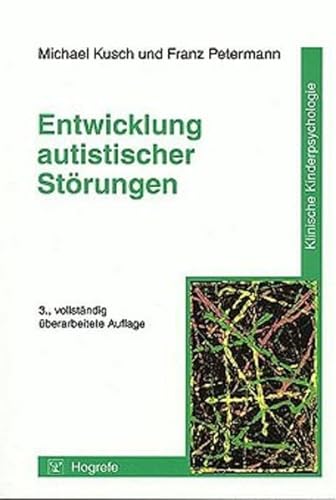 Entwicklung autistischer StÃ¶rungen. (9783801714444) by Kusch, Michael; Petermann, Franz