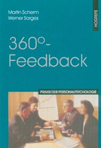 360°-Feedback. Praxis der Personalpsychologie ; Bd. 1 - Scherm, Martin und Werner Sarges