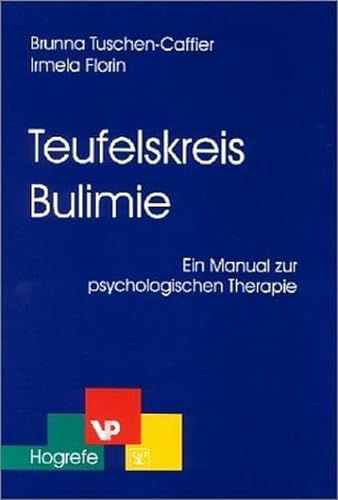 Teufelskreis Bulimie. Ein Manual zur psychologischen Therapie. (9783801716660) by Tuschen-Caffier, Brunna; Florin, Irmela