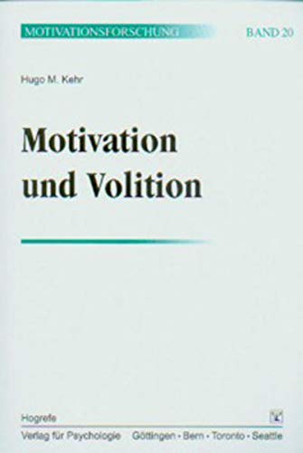 Beispielbild fr Motivation und Volition. (Bd. 20): Funktionsanalyse, Feldstudien mit Fhrungskrften und Entwicklung eines Selbstmanagement-Trainings (SMT) zum Verkauf von medimops