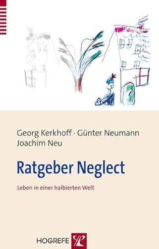 Stock image for Ratgeber Neglect. Leben in einer halbierten Welt for sale by Thomas Emig