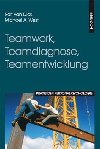 Teamwork, Teamdiagnose, Teamentwicklung (9783801718657) by Michael A. West