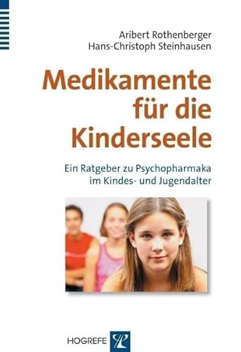 Imagen de archivo de Medikamente fr die Kinderseele: Ein Ratgeber zu Psychopharmaka im Kindes- und Jugendalter a la venta por medimops