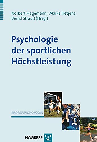 Beispielbild fr Psychologie der sportlichen Hchstleistung: Grundlagen und Anwendungen der Expertiseforschung im Sport zum Verkauf von medimops