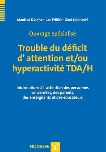 9783801721077: Ouvrage spcialis - Trouble du dficit d'attention et/ou hyperactivit TDA/H: Informations  l'attention des personnes concernes, des parents, des enseignants et des ducateurs