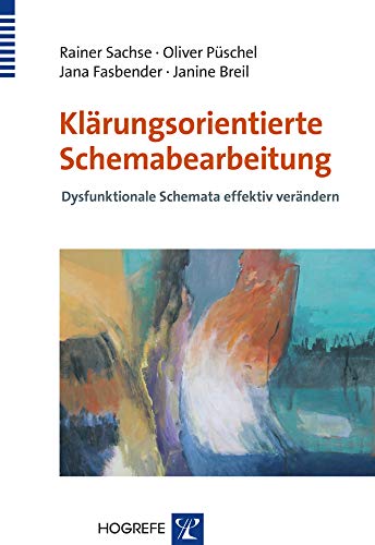 Klaerungsorientierte Schemabearbeitung - Sachse, Rainer|Püschel, Oliver|Fasbender, Jana