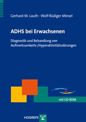 ADHS bei Erwachsenen: Diagnostik und Behandlung von Aufmerksamkeits-/ HyperaktivitÃ¤tsstÃ¶rungen (9783801722067) by Lauth, Gerhard W.; Minsel, Wolf-RÃ¼diger