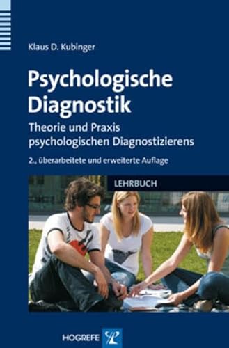 Psychologische Diagnostik: Theorie und Praxis psychologischen Diagnostizierens (9783801722548) by Kubinger, Klaus D.