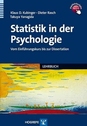 Statistik in der Psychologie: Vom EinfÃ¼hrungskurs bis zur Dissertation (9783801723569) by Klaus D. Kubinger; Takuya Yanagida