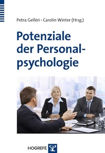 Beispielbild fr Potenziale der Personalpsychologie: Einfluss personaldiagnostischer Manahmen auf den Berufs- und Unternehmenserfolg zum Verkauf von medimops