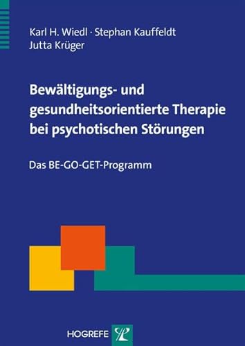 Beispielbild fr Bewltigungs- und gesundheitsorientierte Therapie bei psychotischen Strungen: Das BE-GO-GET-Programm zum Verkauf von medimops