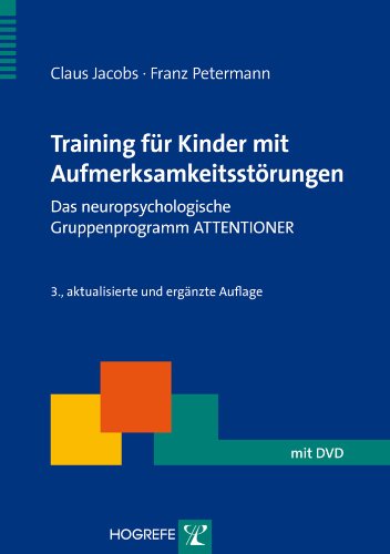 9783801724306: Training fr Kinder mit Aufmerksamkeitsstrungen: Das neuropsychologische Gruppenprogramm ATTENTIONER