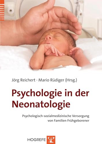9783801724689: Psychologie in der Neonatologie: Psychologisch-sozialmedizinische Versorgung von Familien Frhgeborener