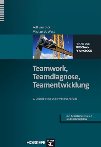 Teamwork, Teamdiagnose, Teamentwicklung (9783801724818) by Dick, Rolf Van; West, Michael A.