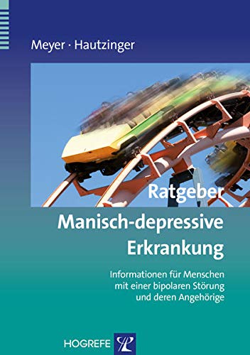 9783801725198: Ratgeber Manisch-depressive Erkrankung: Informationen fr Menschen mit einer bipolaren Strung und deren Angehrige