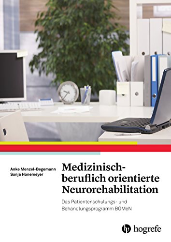 9783801725853: Medizinisch-beruflich orientierte Neurorehabilitation: Das Patientenschulungs- und Behandlungsprogramm BOMeN