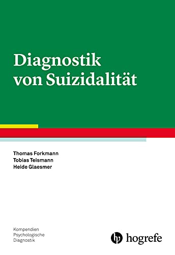 Diagnostik von Suizidalitaet - Forkmann, Thomas|Teismann, Tobias|Glaesmer, Heide