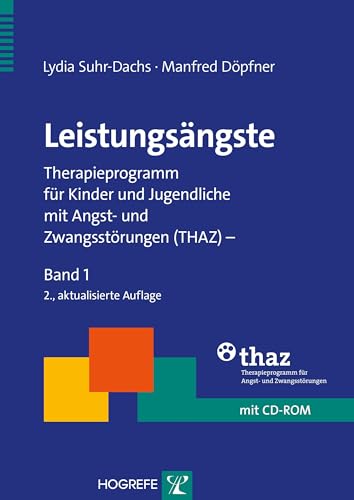 Leistungsängste: Therapieprogramm für Kinder und Jugendliche mit Angst- und Zwangsstörungen (THAZ) - Band 1 - Suhr-Dachs, Lydia/ Döpfner, Manfred