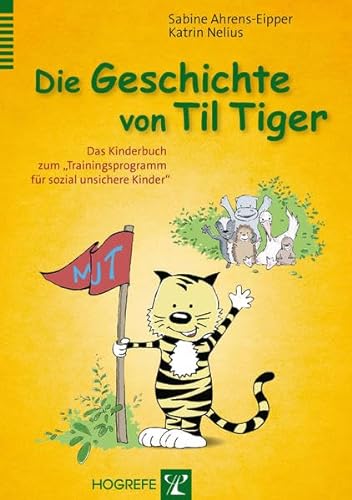 9783801726966: Die Geschichte von Til Tiger: Das Kinderbuch zum "Trainingsprogramm fr sozial unsichere Kinder"