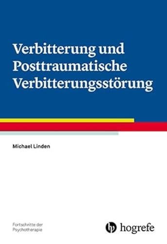 Stock image for Verbitterung und Posttraumatische Verbitterungsstrung (Fortschritte der Psychotherapie / Manuale fr die Praxis) for sale by medimops