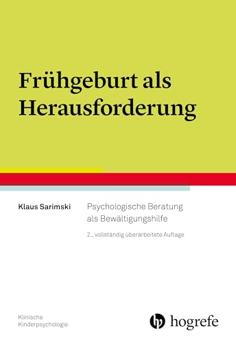 Imagen de archivo de Frhgeburt als Herausforderung: Psychologische Beratung als Bewltigungshilfe: Psychologische Beratung als Bewltigungshilfe (Klinische Kinderpsychologie) a la venta por medimops