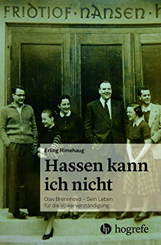 Beispielbild fr Hassen kann ich nicht: Olav Brennhovd ? Sein Leben fr die Vlkerverstndigung zum Verkauf von medimops