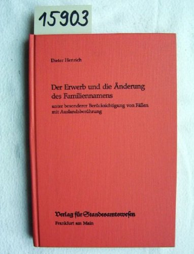 Der Erwerb und die AÌˆnderung des Familiennamens: Unter besonderer BeruÌˆcksichtigung von FaÌˆllen mit AuslandsberuÌˆhrung (German Edition) (9783801956202) by Henrich, Dieter