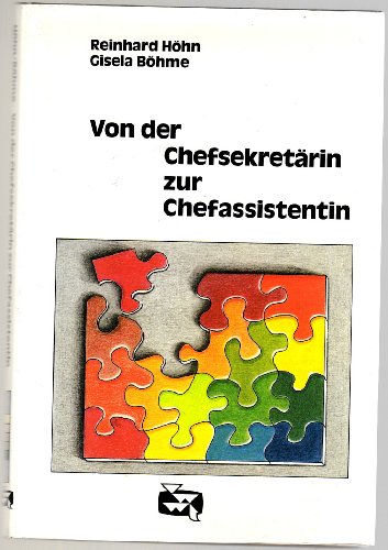 Von der Chefsekretärin zur Chefassistentin. von Reinhard Höhn u. Gisela Böhme, Buchreihe Menschen...