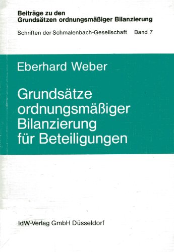 GrundsaÌˆtze ordnungsmaÌˆssiger Bilanzierung fuÌˆr Beteiligungen (BeitraÌˆge zu den GrundsaÌˆtzen ordnungsmaÌˆssiger Bilanzierung) (German Edition) (9783802101786) by Weber, Eberhard